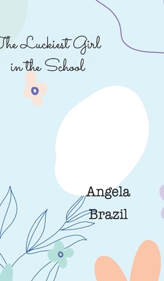 The Luckiest Girl in the School 1641816708 Book Cover