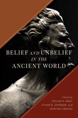 Belief and Unbelief in the Ancient World 0802878970 Book Cover
