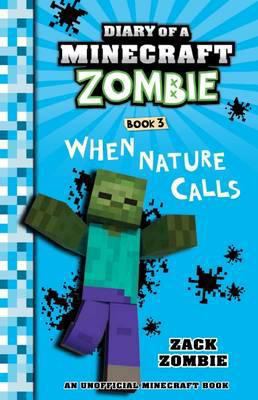 When Nature Calls (Diary of a Minecraft Zombie,... 1743811527 Book Cover