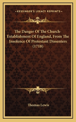 The Danger Of The Church-Establishment Of Engla... 116890417X Book Cover