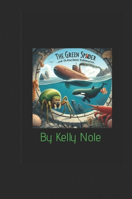 The Green Spider: And the ancient submarine B0CYXG55J3 Book Cover