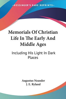 Memorials Of Christian Life In The Early And Mi... 1428614311 Book Cover