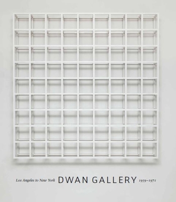 Dwan Gallery: Los Angeles to New York, 1959-1971 022642510X Book Cover