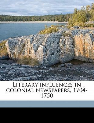 Literary Influences in Colonial Newspapers, 170... 1178088898 Book Cover