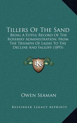 Tillers of the Sand: Being a Fitful Record of t... 1164220977 Book Cover