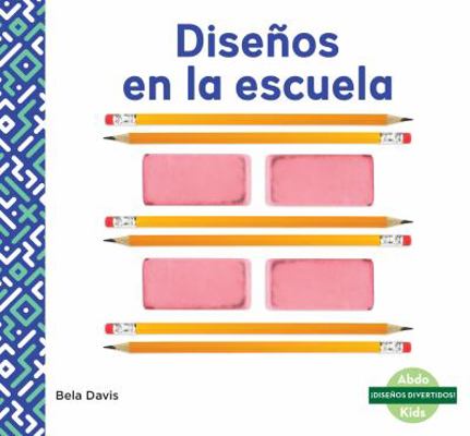 Disenos En La Escuela (Patterns at School) [Spanish] 1532183739 Book Cover
