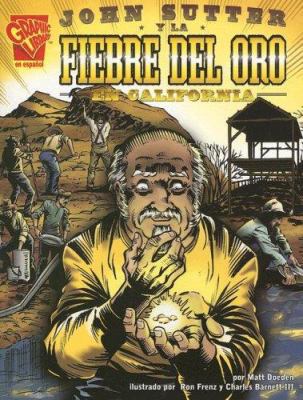 John Sutter Y La Fiebre del Oro En California [Spanish] 0736896805 Book Cover