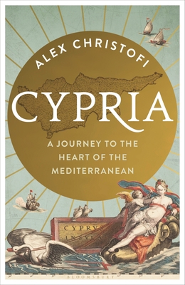 Cypria: A Journey to the Heart of the Mediterra... 1399401882 Book Cover