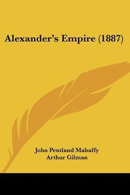 Alexander's Empire (1887) 1120142008 Book Cover