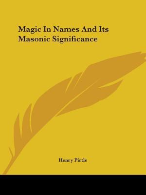 Magic In Names And Its Masonic Significance 1425302289 Book Cover