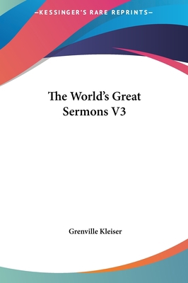 The World's Great Sermons V3 1161481613 Book Cover