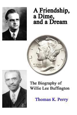 A Friendship, a Dime, and a Dream: The Biograph... 1929763700 Book Cover