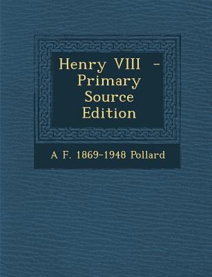 Henry VIII - Primary Source Edition 1294495062 Book Cover