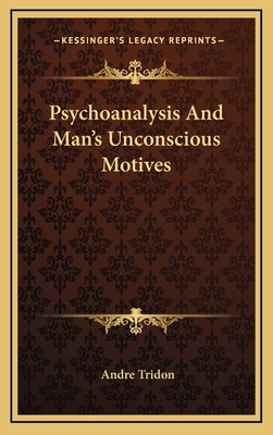 Psychoanalysis and Man's Unconscious Motives 1164487884 Book Cover