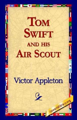 Tom Swift and His Air Scout 142181191X Book Cover