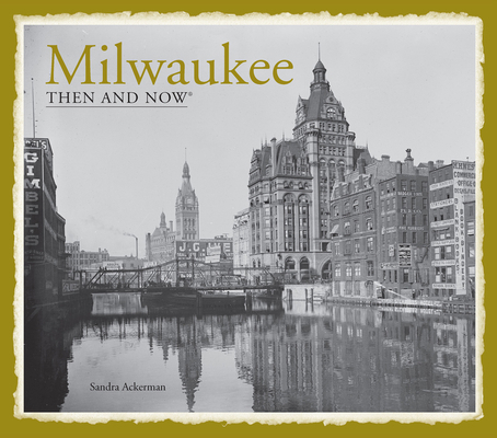Milwaukee Then and Now(r) 190981508X Book Cover