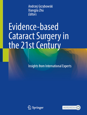 Evidence-Based Cataract Surgery in the 21st Cen... 303233800X Book Cover