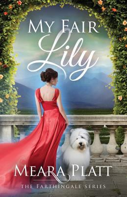 My Fair Lily (Farthingale) 1620154854 Book Cover