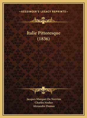 Italie Pittoresque (1836) [French] 1169763928 Book Cover