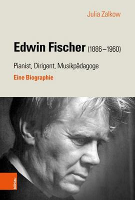 Edwin Fischer (1886-1960) - Pianist, Dirigent, ... [German] 3205211235 Book Cover