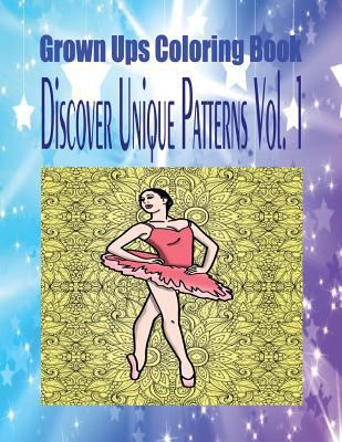 Grown Ups Coloring Book Discover Unique Pattern... 1534739548 Book Cover