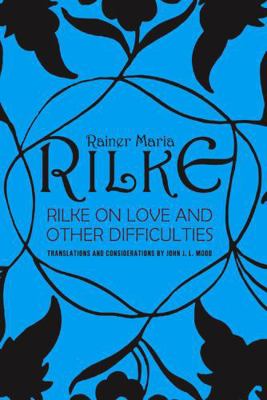 Rilke on Love and Other Difficulties: Translati... 0393310981 Book Cover