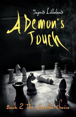 A Demon's Touch - Book Two: The Fateful Choice 1786129558 Book Cover