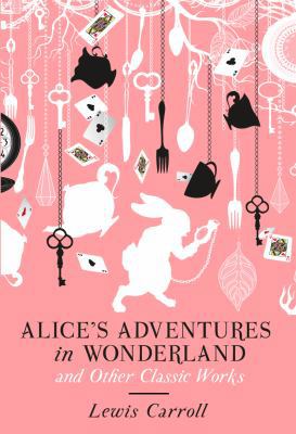 Alice's Adventures in Wonderland and Other Clas... 1435153014 Book Cover