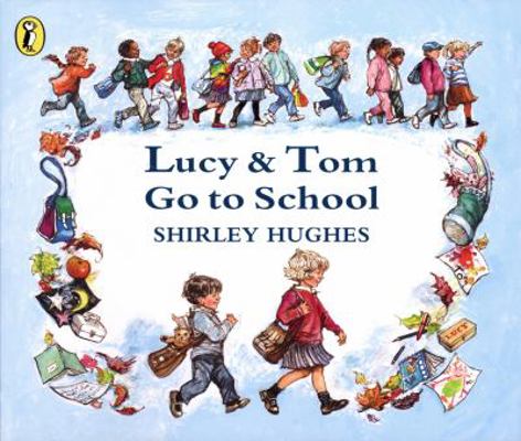 Lucy and Tom Go to School 0140544151 Book Cover