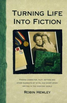 Turning Life Into Fiction 1884910378 Book Cover