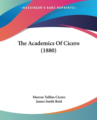The Academics Of Cicero (1880) 1104476509 Book Cover