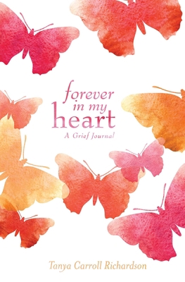 Forever in My Heart: A Grief Journal 1612436021 Book Cover