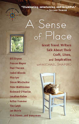 A Sense of Place: Great Travel Writers Talk abo... 1932361081 Book Cover