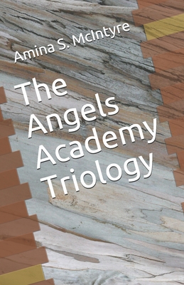 The Angels Academy Triology            Book Cover