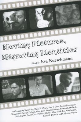 Moving Pictures, Migrating Identities 1578065429 Book Cover