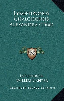 Lykophronos Chalcidensis Alexandra (1566) [Latin] 1167096916 Book Cover