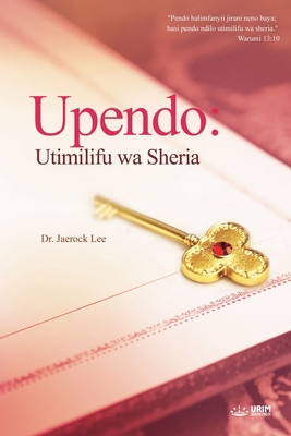 Upendo: Utimilifu wa Sheria(Swahili Edition): U... [Swahili] B0CLRH9K89 Book Cover