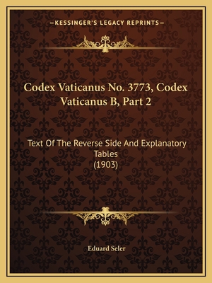 Codex Vaticanus No. 3773, Codex Vaticanus B, Pa... 116808430X Book Cover