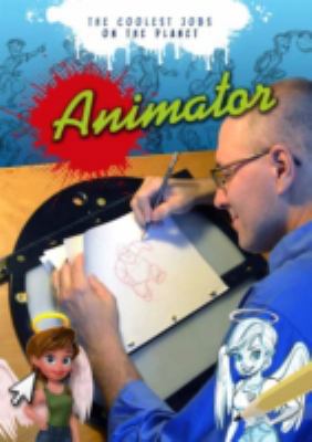 Animator (Ignite: The Coolest Jobs on the Planet) 1406280143 Book Cover