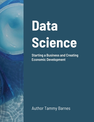 Data Science: Starting a Business and Creating ... 1716894980 Book Cover