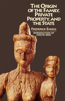 The Origin of the Family, Private Property, and... 0873482611 Book Cover