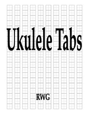 Ukulele Tabs: 100 Pages 8.5" X 11" 1087806836 Book Cover