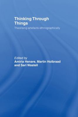 Thinking Through Things: Theorising Artefacts E... 1844720721 Book Cover