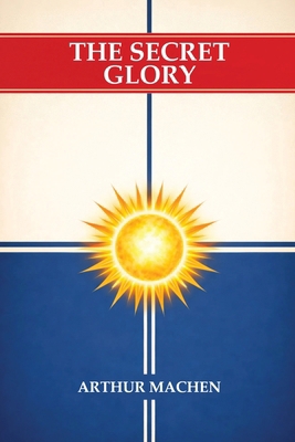 The Secret Glory 1667668447 Book Cover
