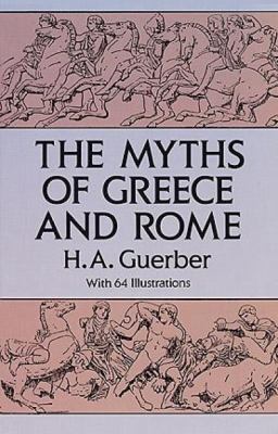 The Myths of Greece and Rome 0486275841 Book Cover