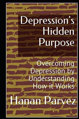 Depression's Hidden Purpose: Overcoming Depress... 1522051732 Book Cover