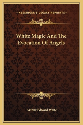 White Magic And The Evocation Of Angels 1169170587 Book Cover