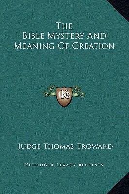 The Bible Mystery and Meaning of Creation 1169183166 Book Cover