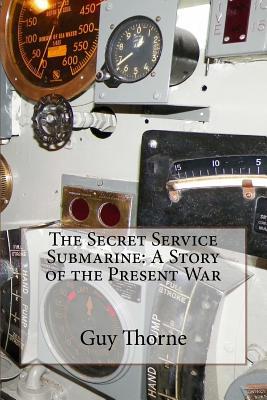 The Secret Service Submarine: A Story of the Pr... 1523202319 Book Cover