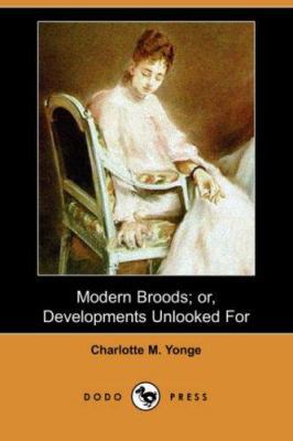 Modern Broods; Or, Developments Unlooked for (D... 1406555339 Book Cover